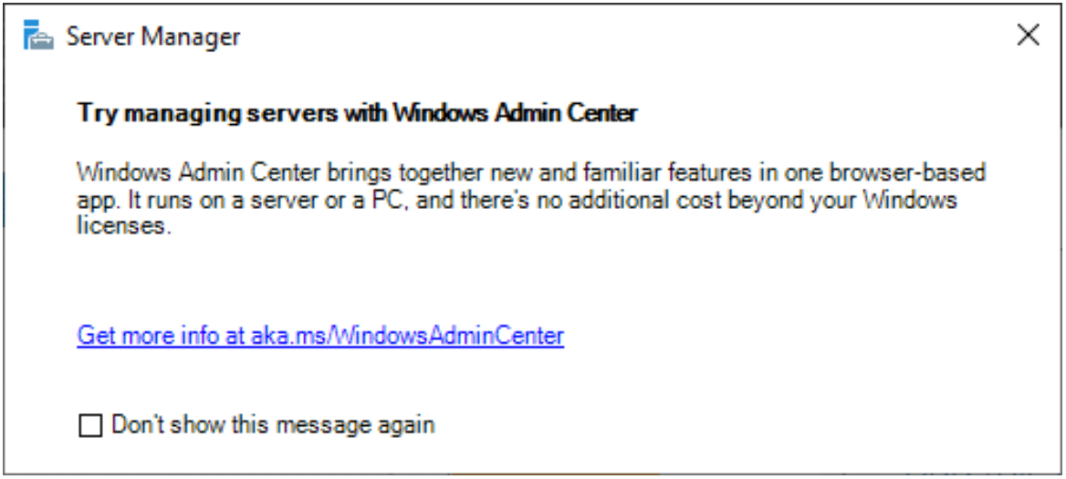 Launching Server Manager in Windows Server 2019 will prompt you to use Windows Admin Center